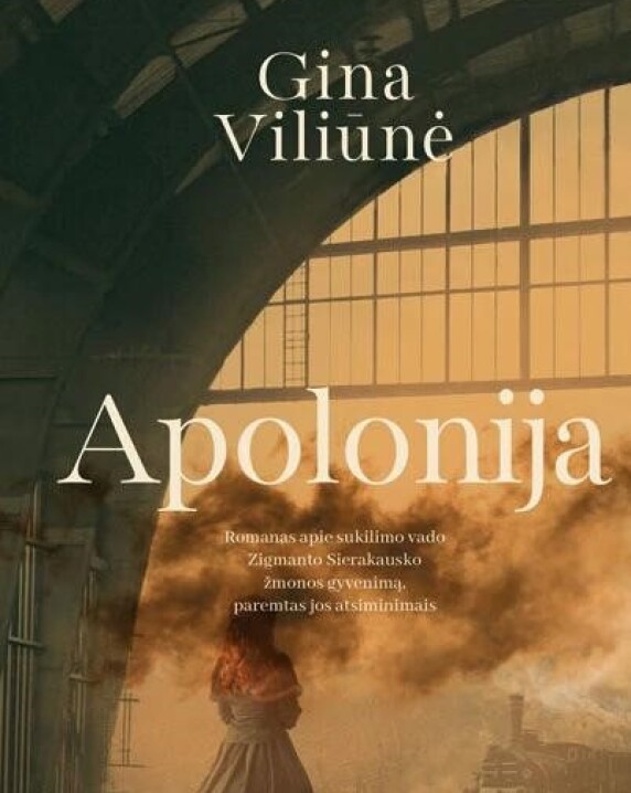 Apolonija: romanas apie sukilimo vado Zigmanto Sierakausko žmonos gyvenimą, paremta jos atsiminimais