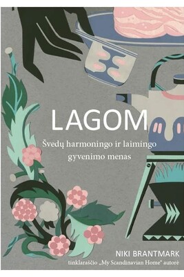 Lagom: švedų harmoningo ir laimingo gyvenimo menas