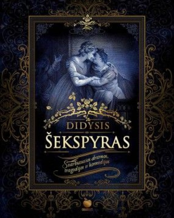 Didysis Šekspyras. Svarbiausios dramos, tragedijos ir komedijos.