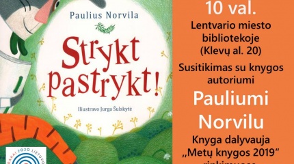 Sausio 15 d. susitikimas su knygos „Strykt pastrykt!“ autoriumi Pauliumi Norvila
