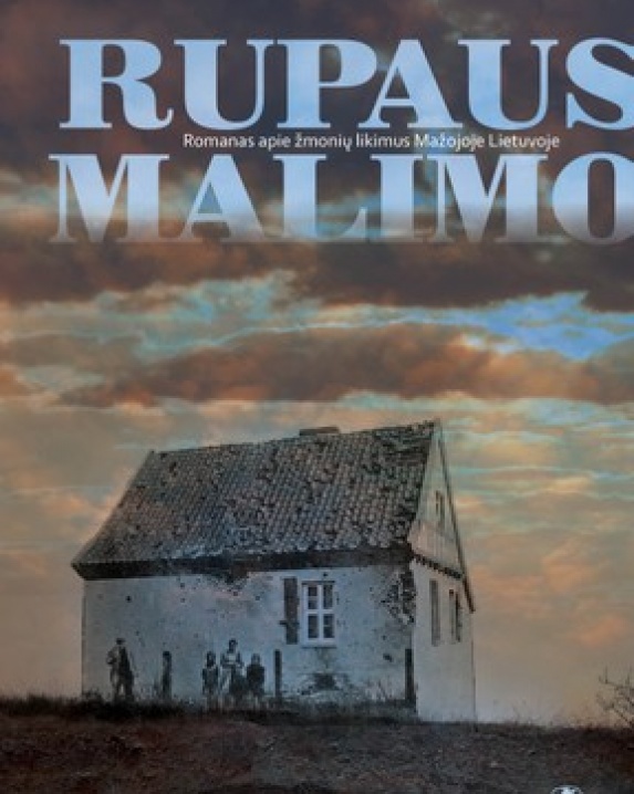 Rupaus malimo: romanas apie žmonių likimus Mažojoje Lietuvoje