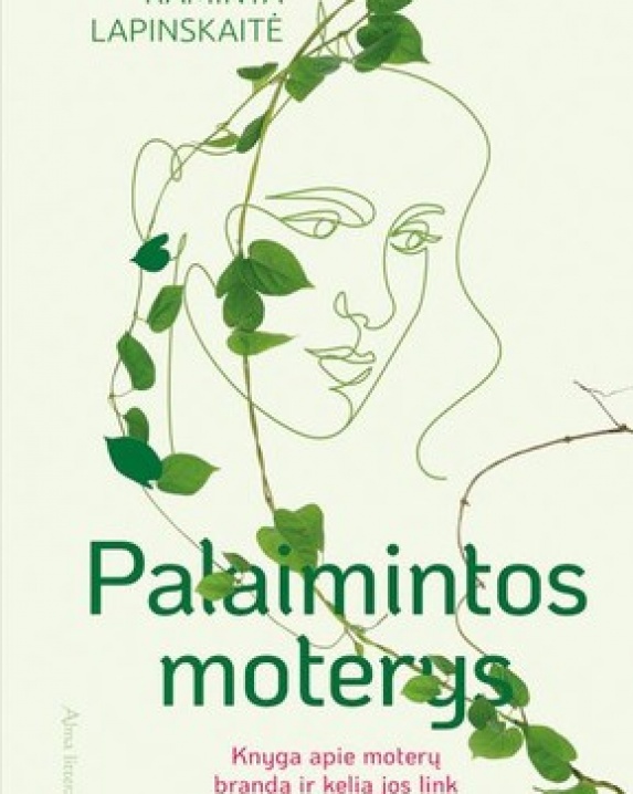 PALAIMINTOS MOTERYS: knyga apie moterų brandą ir kelią jos link