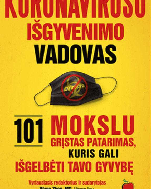 Koronaviruso išgyvenimo vadovas: 101 mokslu grįstas patarimas, kuris gali išgelbėti tavo gyvybę