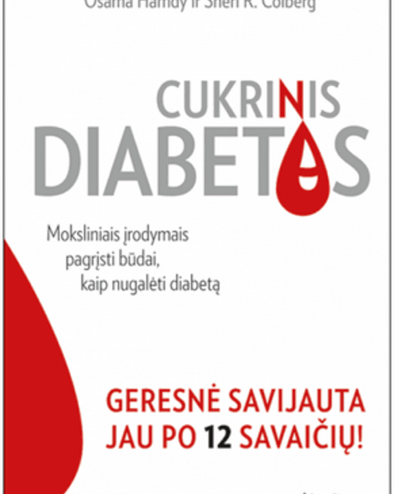 Cukrinis diabetas. Moksliniais įrodymais pagrįsti būdai, kaip nugalėti diabetą