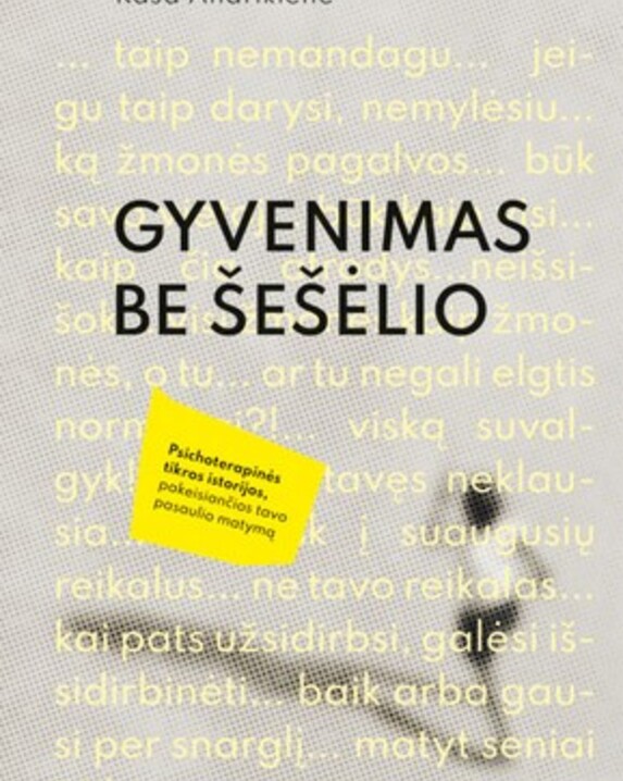 Gyvenimas be šešėlio: psichoterapinės tikros istorijos, pakeisiančios tavo pasaulio matymą