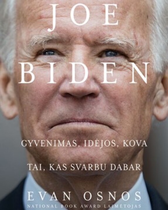 Joe Biden: gyvenimas, idėjos, kova ir tai, kas svarbu dabar