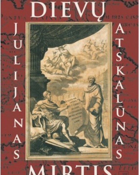Dievų mirtis. Julijanas Atskalūnas