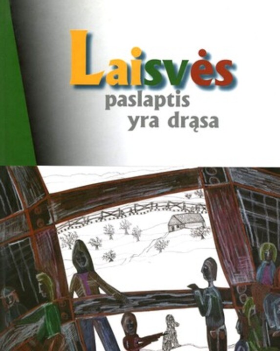Laisvės paslaptis yra drąsa