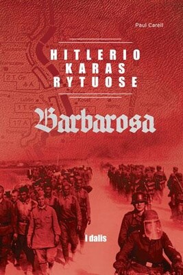 Hitlerio karas Rytuose. D. 1: Barbarosa