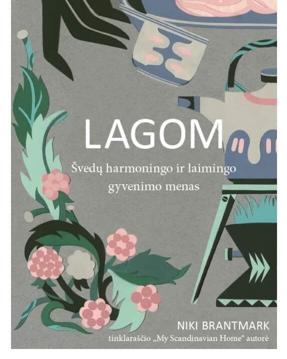 Lagom: švedų harmoningo ir laimingo gyvenimo menas