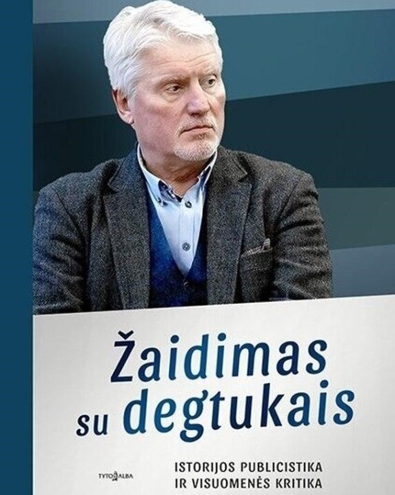 Žaidimas su degtukais: istorijos publicistika ir visuomenės kritika