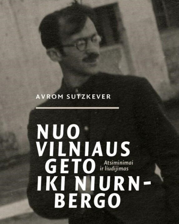 Nuo Vilniaus geto iki Niurnbergo: atsiminimai ir liudijimas