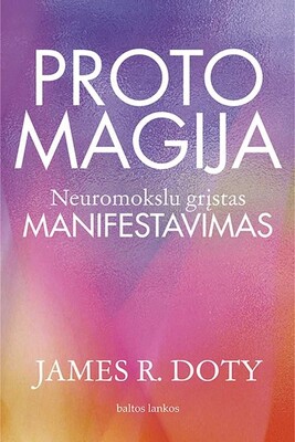 Proto magija: neuromokslu grįstas manifestavimas