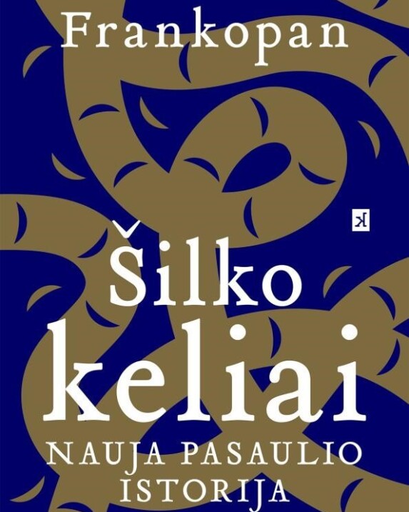 Šilko keliai: nauja pasaulio istorija